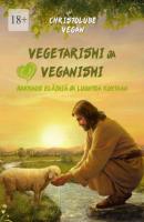 Vegetarismi ja veganismi. Rakkaus eläimiä ja luontoa kohtaan - Christolube Vegan 