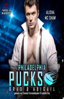 Philadelphia Pucks: Brad & Abigail - Philly Ice Hockey, Band 16 (ungekürzt) - Alisha Mc Shaw 