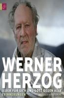 Jeder für sich und Gott gegen alle (Ungekürzt) - Werner Herzog 