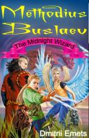 Methodius Buslaev. The Midnight Wizard - Дмитрий Емец Мефодий Буслаев