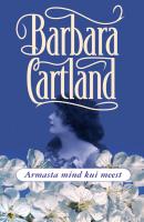 Armasta mind kui meest - Barbara Cartland 