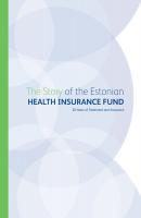 The Story of the Estonian Health Insurance Fund. 20 Years of Treatment and Insurance - Grupi autorid 