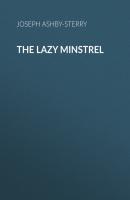 The Lazy Minstrel - Ashby-Sterry Joseph 