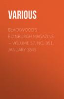 Blackwood's Edinburgh Magazine — Volume 57, No. 351, January 1845 - Various 