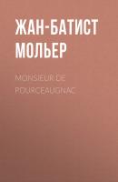 Monsieur De Pourceaugnac - Жан-Батист Мольер 