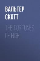 The Fortunes of Nigel - Вальтер Скотт 