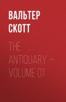 The Antiquary — Volume 01 - Вальтер Скотт 