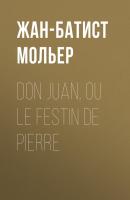 Don Juan, ou le Festin de pierre - Жан-Батист Мольер 