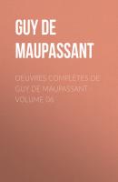 OEuvres complètes de Guy de Maupassant - volume 06 - Guy de Maupassant 