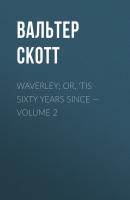 Waverley; Or, 'Tis Sixty Years Since — Volume 2 - Вальтер Скотт 