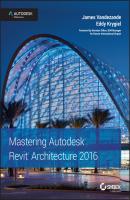 Mastering Autodesk Revit Architecture 2016 - Krygiel Eddy 