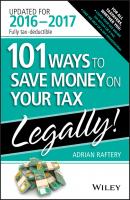 101 Ways To Save Money On Your Tax - Legally 2016-2017 - Adrian  Raftery 