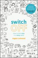 Switch Off. How to Find Calm in a Noisy World - Angela  Lockwood 