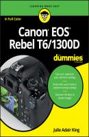 Canon EOS Rebel T6/1300D For Dummies - Julie Adair King 