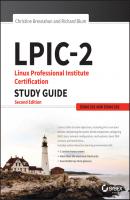 LPIC-2: Linux Professional Institute Certification Study Guide. Exam 201 and Exam 202 - Richard Blum 