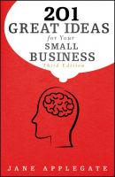 201 Great Ideas for Your Small Business - Jane  Applegate 