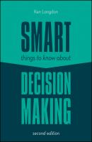 Smart Things to Know About Decision Making - Ken  Langdon 