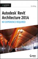 Autodesk Revit Architecture 2014. No Experience Required Autodesk Official Press - Eric  Wing 