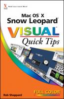 Mac OS X Snow Leopard Visual Quick Tips - Rob  Sheppard 