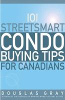 101 Streetsmart Condo Buying Tips for Canadians - Douglas  Gray 