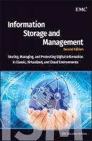 Information Storage and Management. Storing, Managing, and Protecting Digital Information in Classic, Virtualized, and Cloud Environments - EMC Services Education 