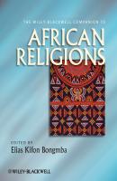 The Wiley-Blackwell Companion to African Religions - Elias Bongmba Kifon 