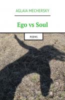 Ego vs Soul. Poems - Aglaia Mechersky 