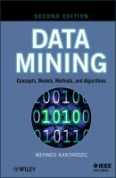 Data Mining. Concepts, Models, Methods, and Algorithms - Mehmed  Kantardzic 