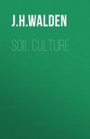 Soil Culture - J. H. Walden 