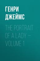 The Portrait of a Lady — Volume 1 - Генри Джеймс 