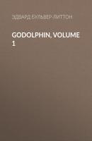 Godolphin, Volume 1 - Эдвард Бульвер-Литтон 
