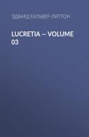 Lucretia — Volume 03 - Эдвард Бульвер-Литтон 