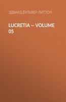 Lucretia — Volume 05 - Эдвард Бульвер-Литтон 