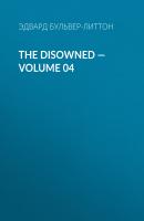 The Disowned — Volume 04 - Эдвард Бульвер-Литтон 