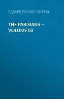 The Parisians — Volume 03 - Эдвард Бульвер-Литтон 