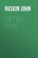 The Two Paths - Ruskin John 
