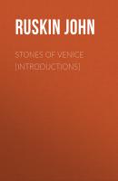 Stones of Venice [introductions] - Ruskin John 