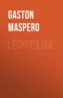 L'égyptologie - Gaston Maspero 