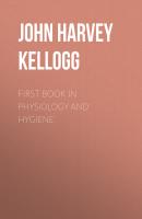 First Book in Physiology and Hygiene - John Harvey Kellogg 