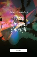 Deep Dreams Enough. Stories - Женя Джентбаев 