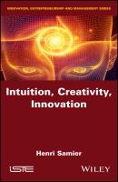 Intuition, Creativity, Innovation - Henri  Samier 