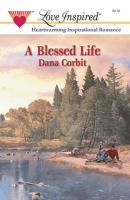 A Blessed Life - Dana  Corbit 