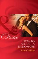 How to Seduce a Billionaire - Kate Carlisle 
