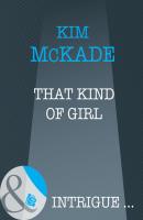 That Kind Of Girl - Kim  Mckade 