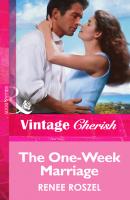 The One-Week Marriage - Renee  Roszel 