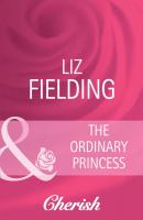 The Ordinary Princess - Liz Fielding 