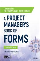A Project Manager's Book of Forms. A Companion to the PMBOK Guide - Cynthia Snyder Dionisio 