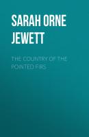 The Country of the Pointed Firs - Sarah Orne Jewett 