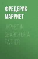 Japhet in Search of a Father - Фредерик Марриет 