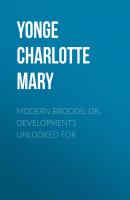Modern Broods; Or, Developments Unlooked For - Yonge Charlotte Mary 